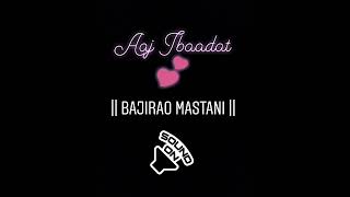 Aaj Ibaadat (Cover)| Bajirao Mastani | Deepika Padukone | Ranveer Singh| Sanjay Leela Bhansali|