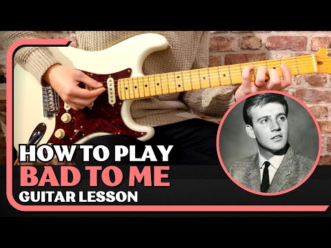 Bad To Me Guitar Lesson - Billy J Kramer & the Dakotas
