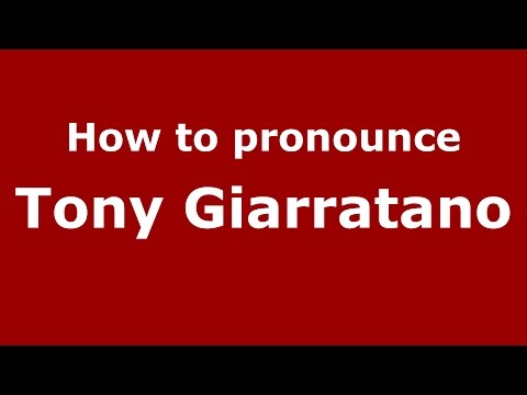 How to pronounce Tony Giarratano (Italian/Italy)  - PronounceNames.com