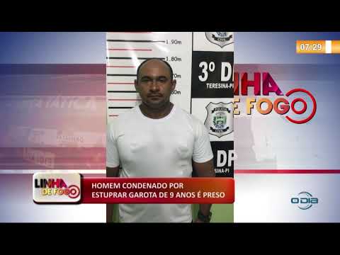 LINHA DE FOGO (20 11) HOMEM CONDENADO POR ESTUPRAR GAROTA DE 9 ANOS É PRESO
