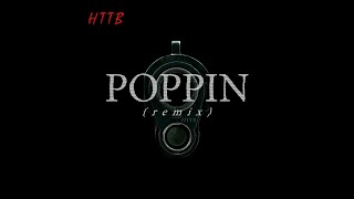 HTTB - Poppin (Remix) [Audio]