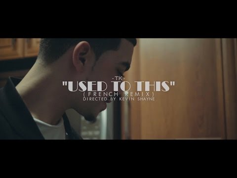 TK - Used To This //French Remix// (music video by Kevin Shayne)
