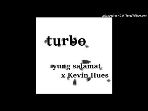Yung SalaMat - Turbo (feat. Kevin Hues) [Audio]
