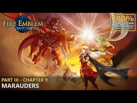 [Fire Emblem: Radiant Dawn] 100% Walkthrough (Hard) | 26.Part III - Chapter 9: Marauders