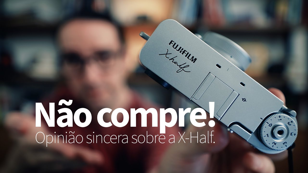 Não compre a Fujifilm X-Half! Neste vídeo explico todos os motivos.