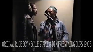 RARE NEVILLE STAPLE & DJ K 1990'S FREESTYLING FOOTAGE
