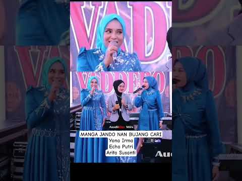 MANGA JANDO NAN BUJANG CARI - YONA IRMA, ECHA PUTRI & ARITA SUSANTI