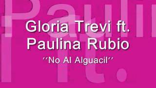 Gloria Trevi ft Paulina Rubio   No Al Alguacil