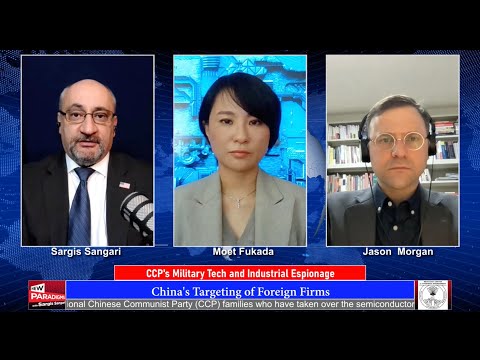 Jason Morgan & Moet Fukada: CCP MIL TECH & INDUSTL Espionage, New Paradigms w/Sargis Sangari EP #74