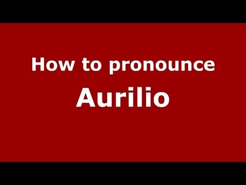 How to pronounce Aurilio (Italian/Italy) - PronounceNames.com