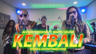 Download lagu KEMBALI - ALVONS FREEDOM FT. WAHYU SELOW | Reggae Collaboration mp3
