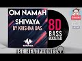 Om Namah Shivaya By Krishna Das 8D AUDIO 8D BeatBox Bass Boosted