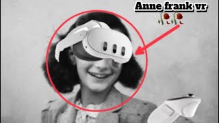ANNE FRANK VR EXPERIENCE!?!?🥀🥀💔💔
