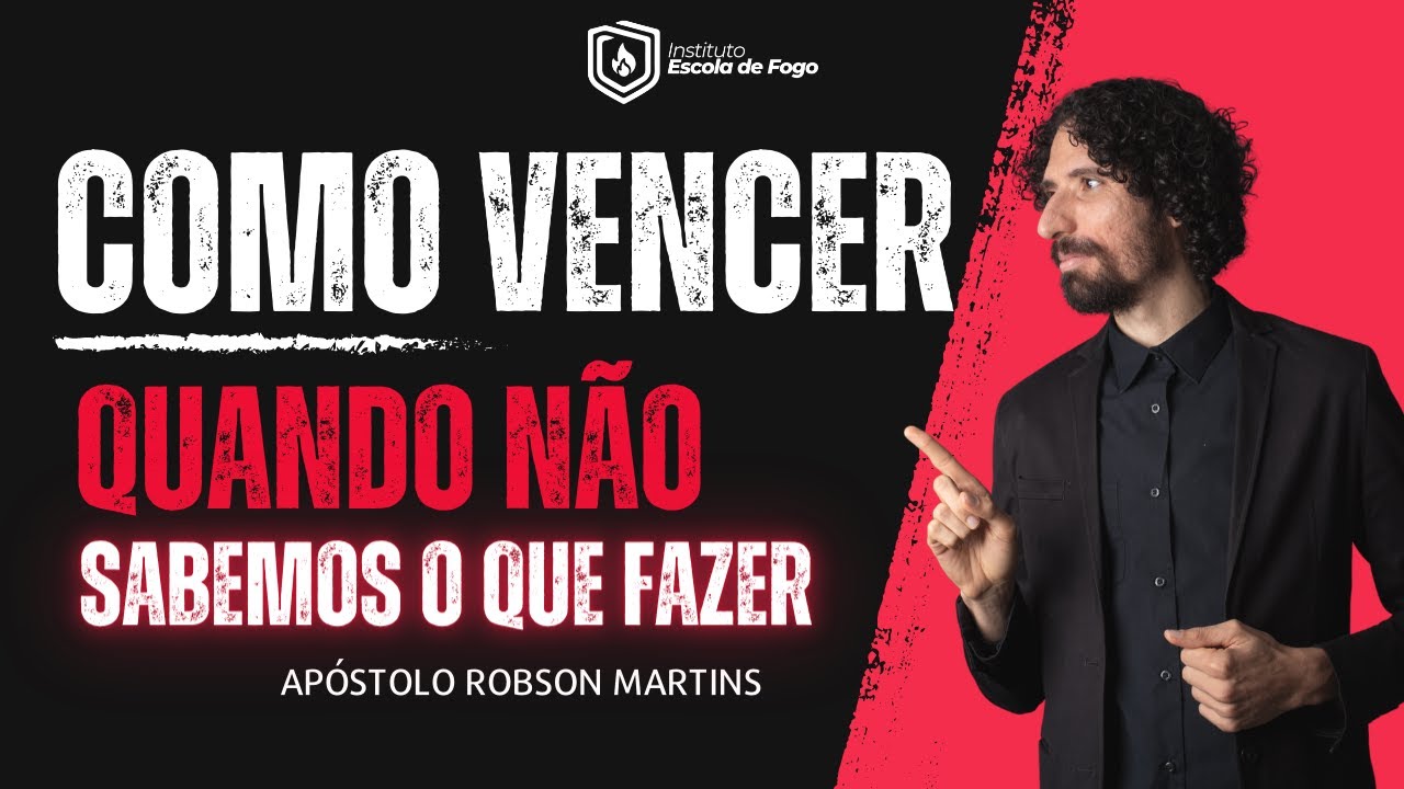 Como vencer quando não sabemos o que fazer - @aprobsonmartins