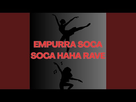 Empurra Soca Soca Haha Rave