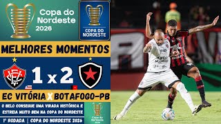 Vitória vs Botafogo-PB | Melhores Momentos | 1ª Rodada | Copa do Nordeste 2026