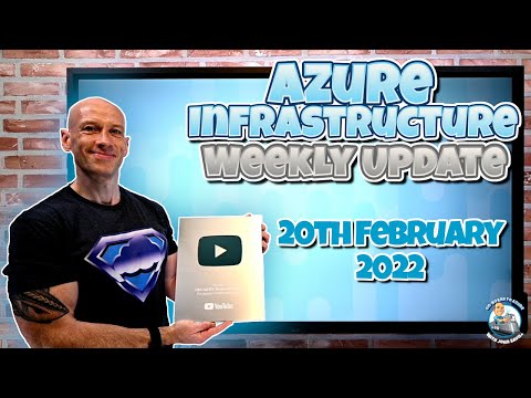 Microsoft Azure Infrastructure Weekly Update 20th February 2022