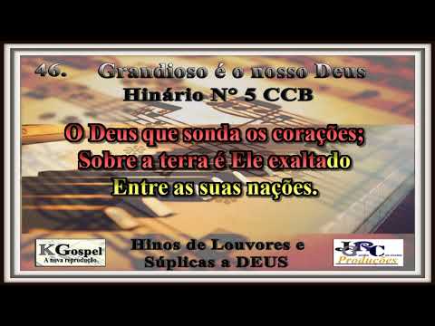 Hino CCB - 46. GRANDIOSO É O NOSSO DEUS Hinário 5 CCB Karaokê /playback