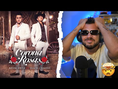 REACCIÓN a Corona De Rosas - (Official Music Video) - Kevin Ortiz ft. Ulices Chaidez