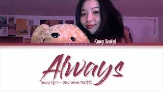 SEULGI (슬기) (Red Velvet 레드벨벳) - 'ALWAYS' (Color Coded lyrics HAN/ROM/PT-BR)
