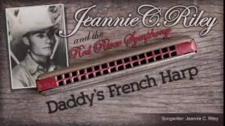 JEANNIE C. RILEY - Daddy&#39;s French Harp