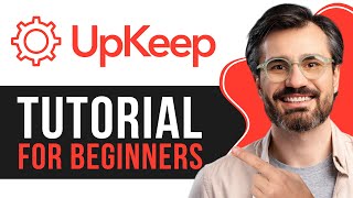 UpKeep CMMS Tutorial for Beginners | How to Use Upkeep 2026