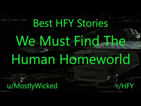 Best HFY Reddit Stories: We Must Find The Human Homeworld