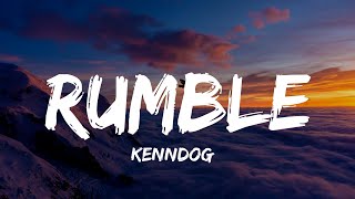 Kenndog - Rumble (Lyrics) Who live in the projects and smelling fishy? This bitch right here