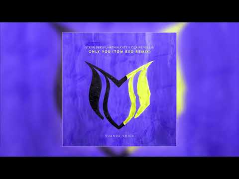 Steve Dekay & Nathia Kate feat. Claire Willis - Only You (Tom Exo Remix)