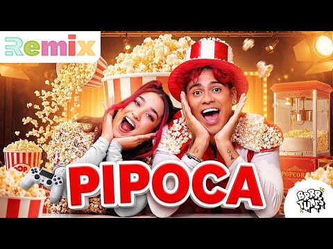 ♫ PIPOCA (REMIX) | Clip Oficial