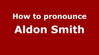 How to pronounce Aldon Smith