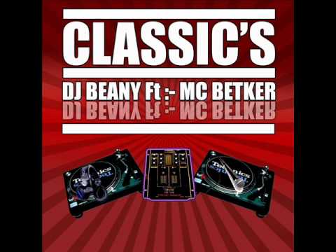 DJ BEANY Ft MC BETKER CLASSIC'S VOL 1 TRACK 2