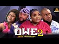 Owe Part 2 Latest Yoruba Movie 2024 Starring Kola Ajeyemi/Ronke Odusanya/Tunde Sobayo/Biola Adekunle