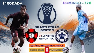 AO VIVO MOTO CLUB 1x1 PARNAHYBA | BRASILEIRÃO SÉRIE D 1ª RODADA - 05/04/2026