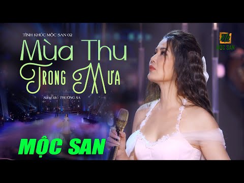 #07 MÙA THU TRONG MUA - TÌNH KHÚC MỘC SAN 02 - OFFICIAL MV 4K