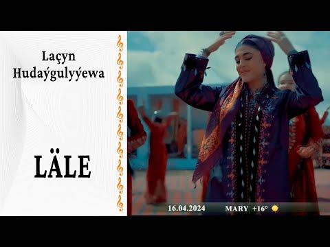 Laçyn Hudaýgulyýewa — Läle