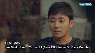 [M/V] Lee Seok Hoon - You and I (Go Back Couple OST FMV) Eng SUB ver.