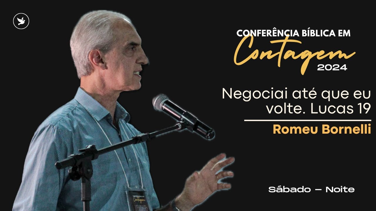 Negociai até que eu volte, Lucas 19 - Romeu Bornelli