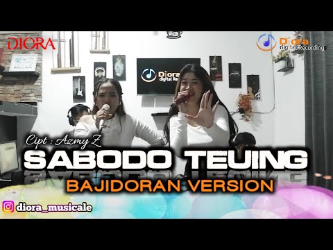 SABODO TEUING AZMY Z (COVER)||BAJIDORAN VERSION||DIORA MUSICALE||