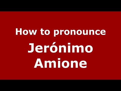 How to pronounce Jerónimo Amione (Mexico/Mexican Spanish) - PronounceNames.com
