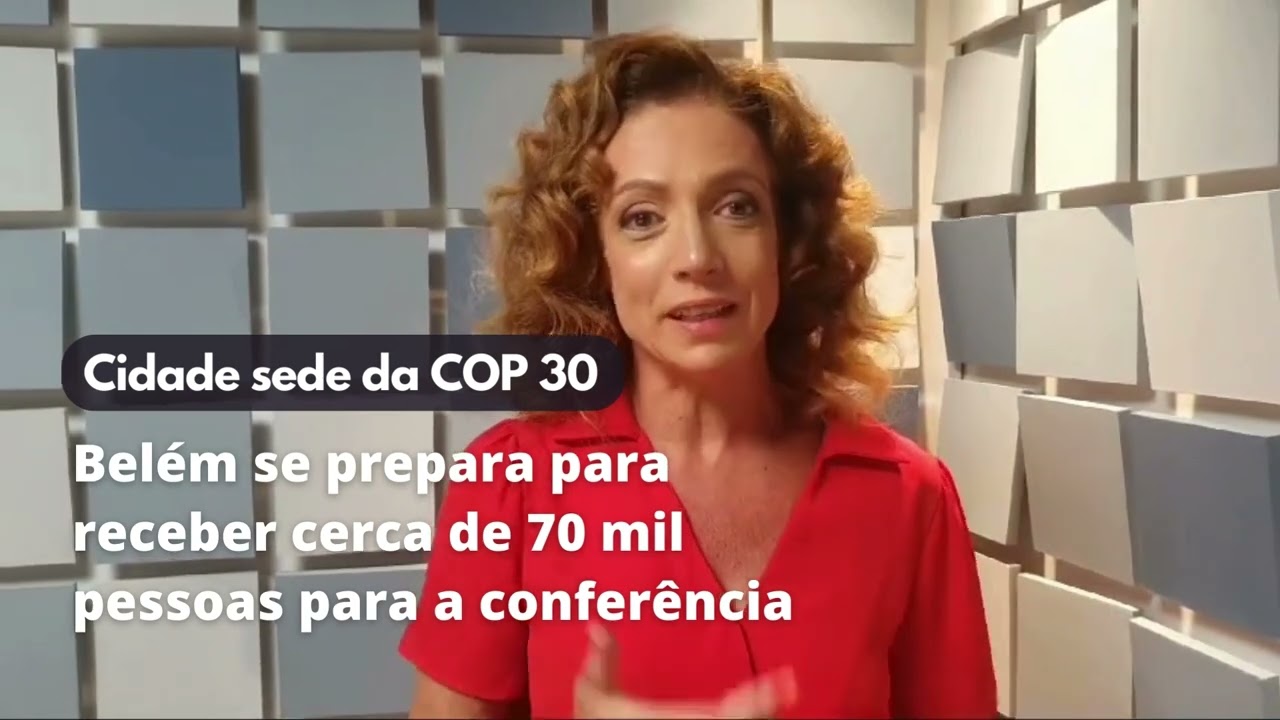 Belém do Pará se prepara para receber a COP 30 em 2025; veja