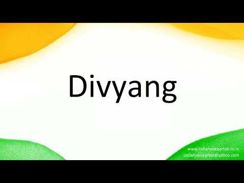 How to correctly pronounce in Hindi "Divyang".