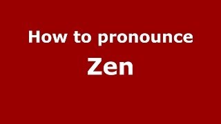 How to pronounce Zen
