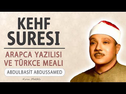 Kehf suresi anlamı dinle Abdulbasit Abdussamed (Kehf suresi arapça yazılışı okunuşu ve meali)