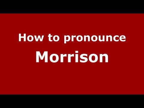 How to pronounce Morrison