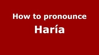 How to pronounce Haría