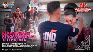 Download lagu KLAMBI ABANG - PENGANTEN BARU - TETEP DEMEN | YEYEN ISMANTORO | EDISI KEMERDEKAAN |  Sukadana mp3