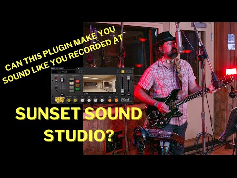 Does the Sunset Sound Studio Reverb plugin sound like actually recording in Sunset Sound Studio?
