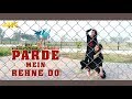 Parde Mein Rehne Do 4K Video Miss Pooja Mahima Kinjal Chore By Pravin Prasad