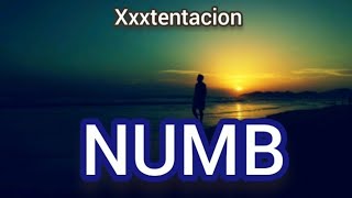 Numb - Xxxtentacion (lyrics)